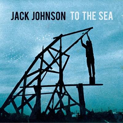 REVIEW: Jack Johnson – To The Sea (CD)